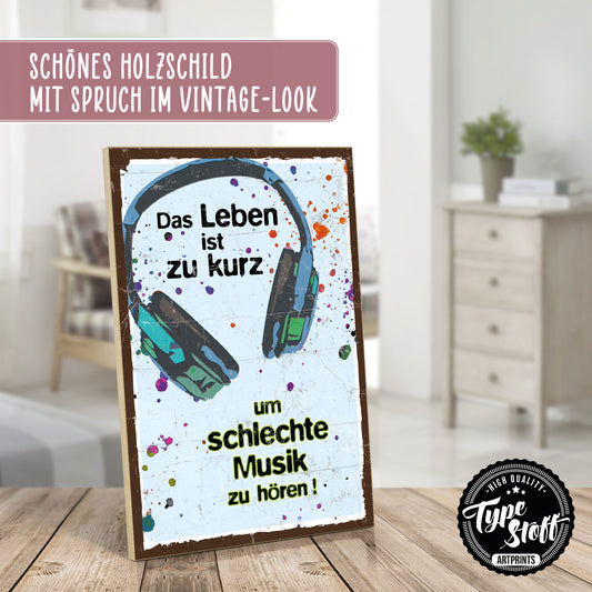 Holzschild mit Spruch - Leben zu kurz für schlechte Musik – HS-GH-00682