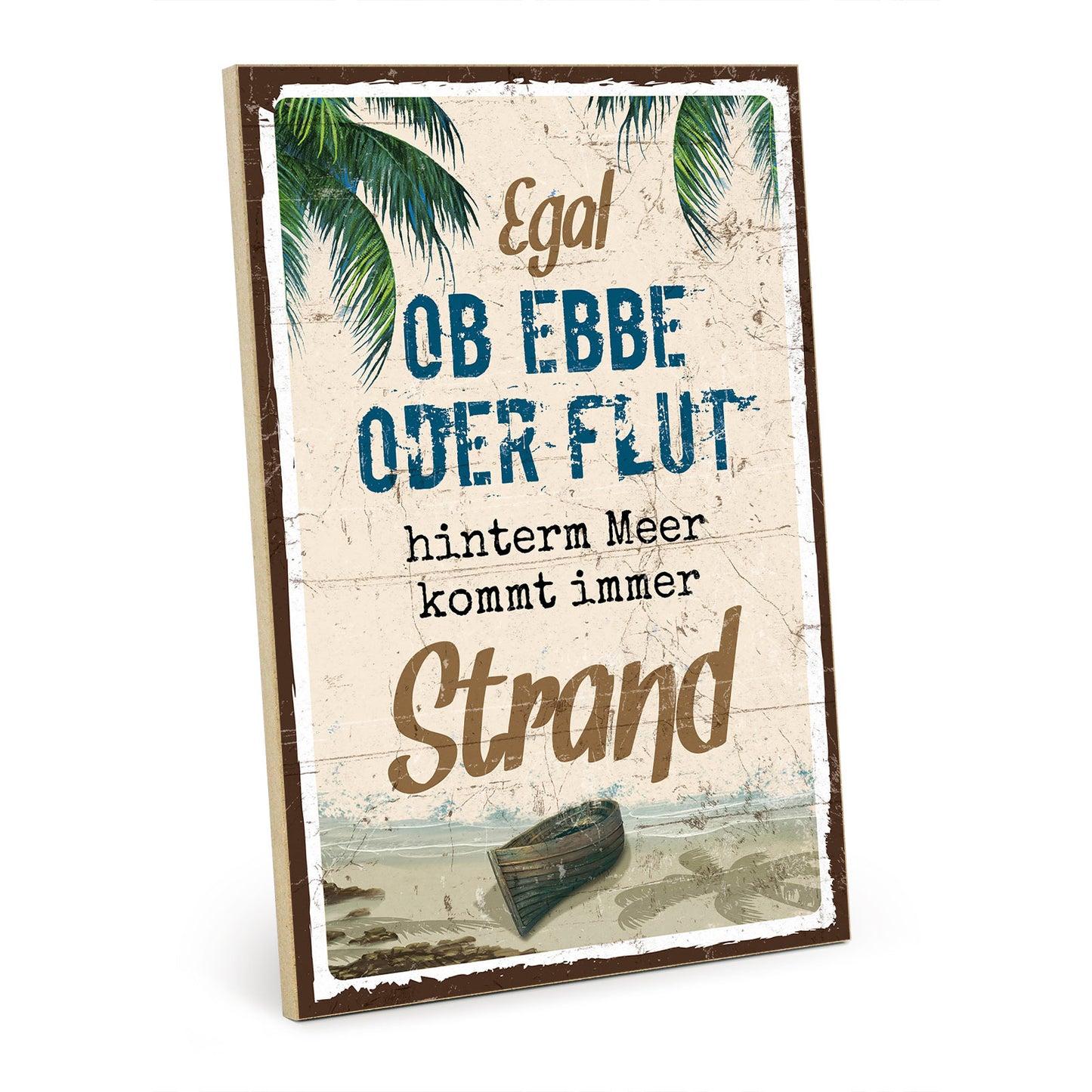 Holzschild mit Spruch - Ebbe oder Flut - Meer und Strand – HS-GH-00691