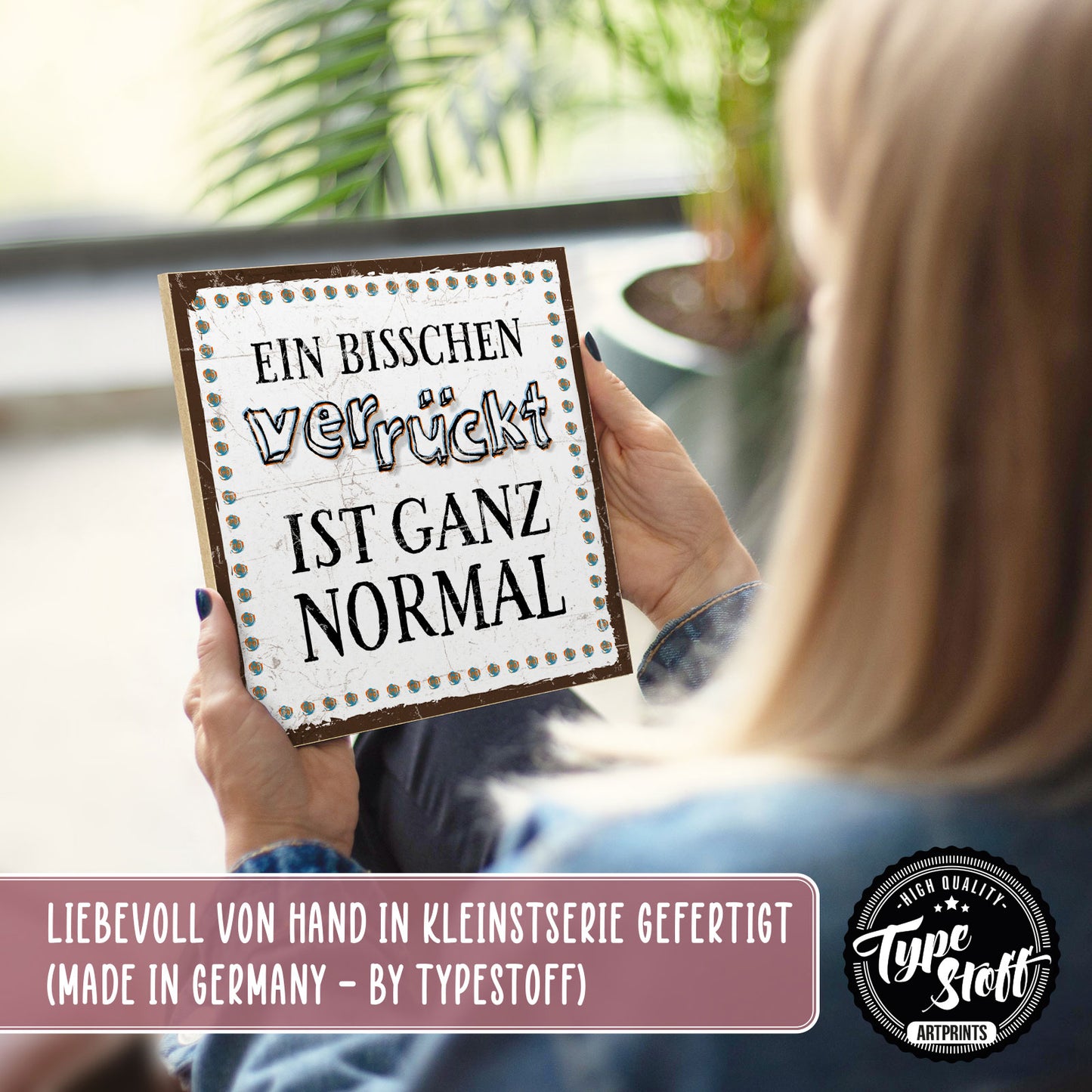 Holzschild mit Spruch - Ein bisschen verrückt ist normal – HS-QN-00713