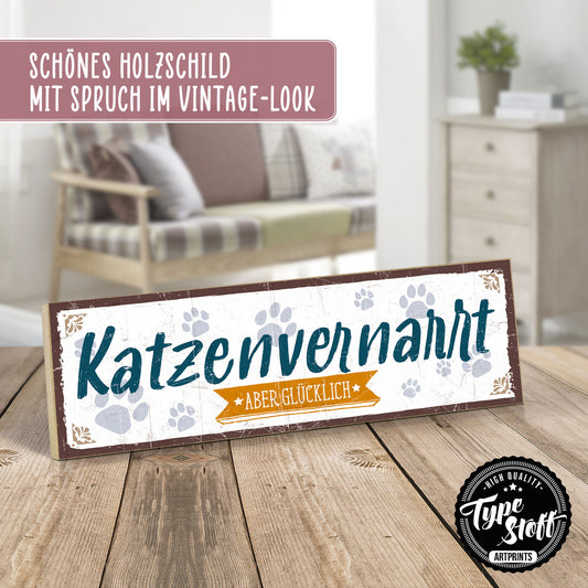 Holzschild mit Spruch - Katze-Katzenvernarrt aber glücklich – HS-KQ-00735