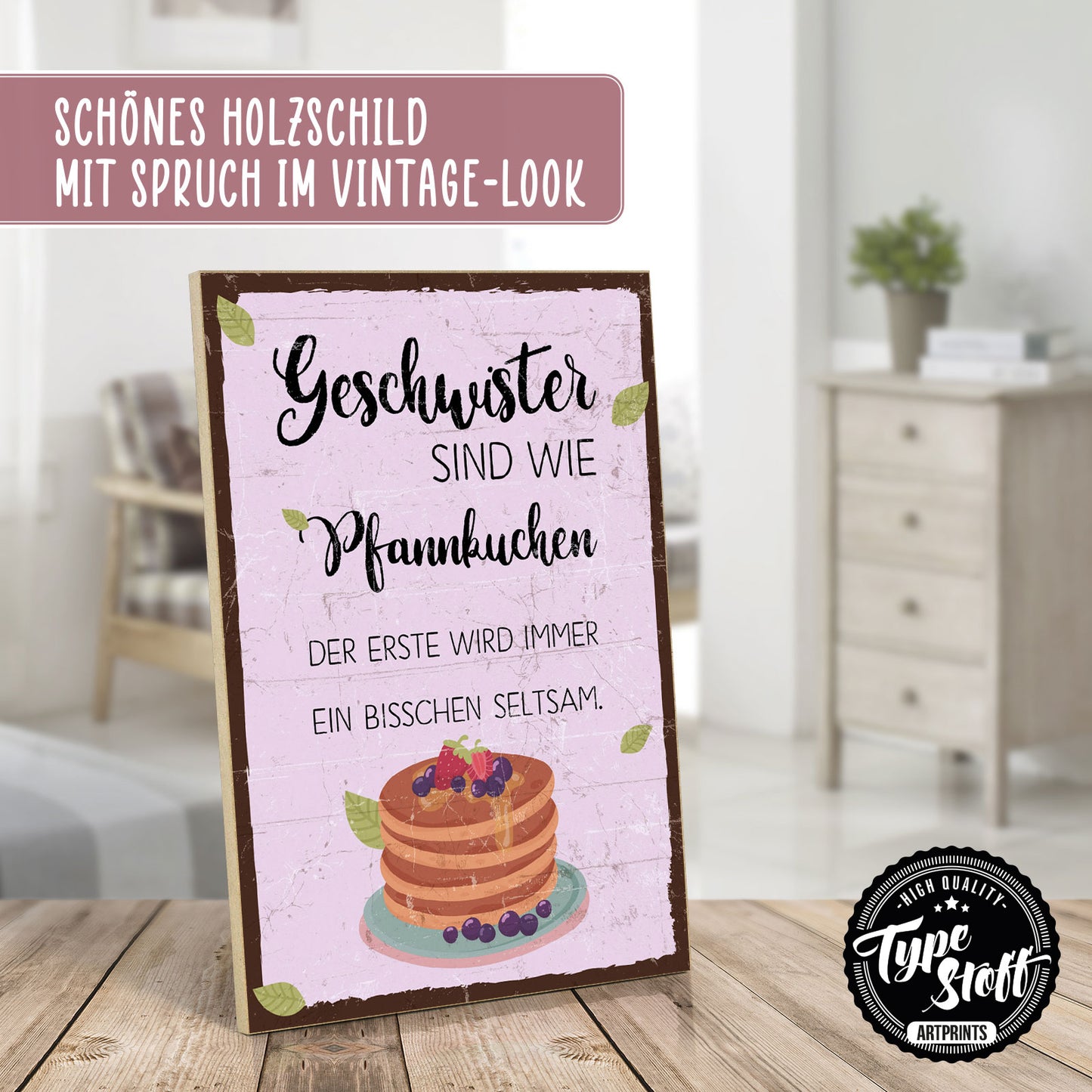 Holzschild mit Spruch - Geschwister sind wie Pfannkuchen – HS-GH-00763