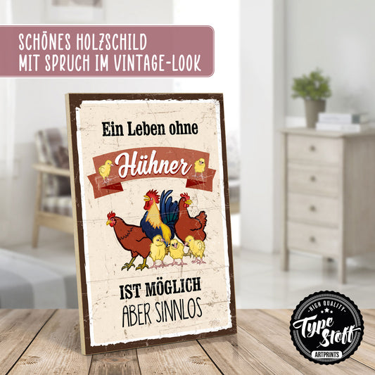 Holzschild mit Spruch - Huhn - Leben ohne Hühner sinnlos – HS-GH-00784