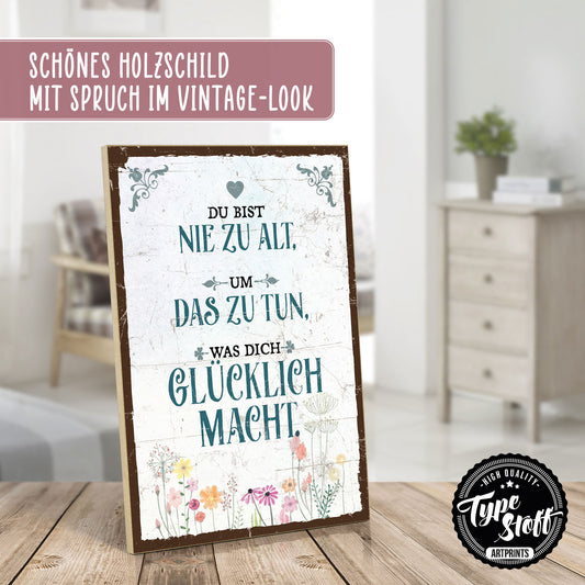 Holzschild mit Spruch - Alter Glück - du bist nie zu alt – HS-GH-00808