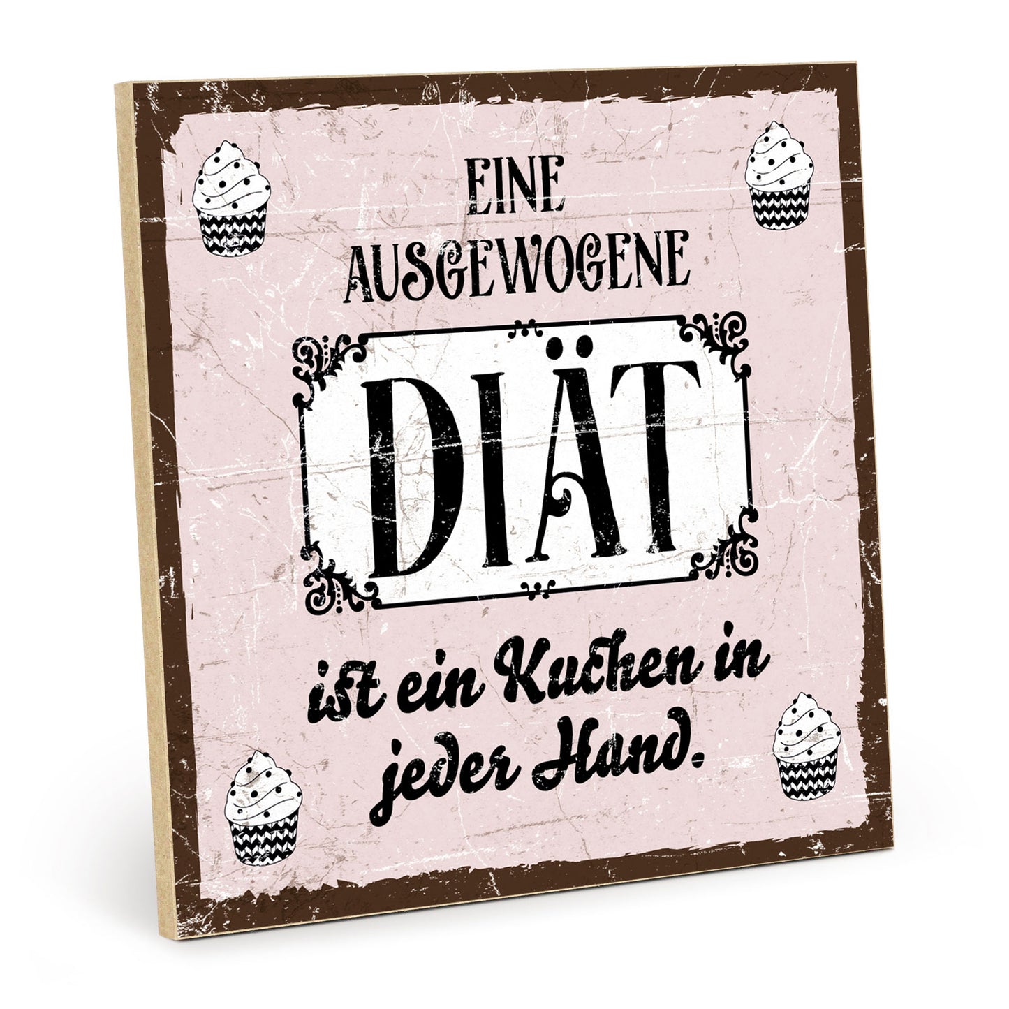 Holzschild mit Spruch - Diät - Ein Kuchen in jeder Hand – HS-QN-00823