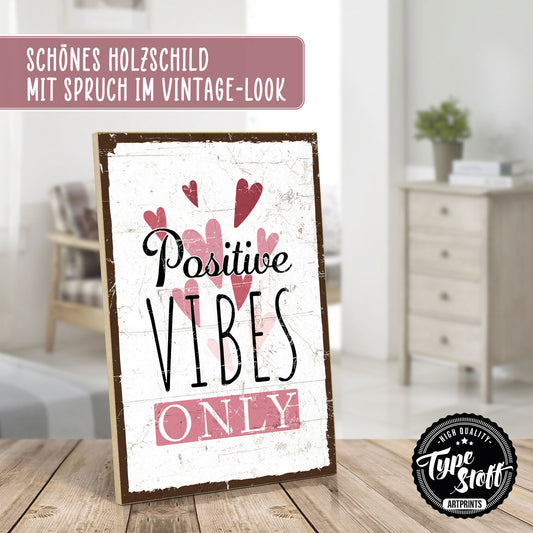 Holzschild mit Spruch - Positive vibes only – HS-GH-00862