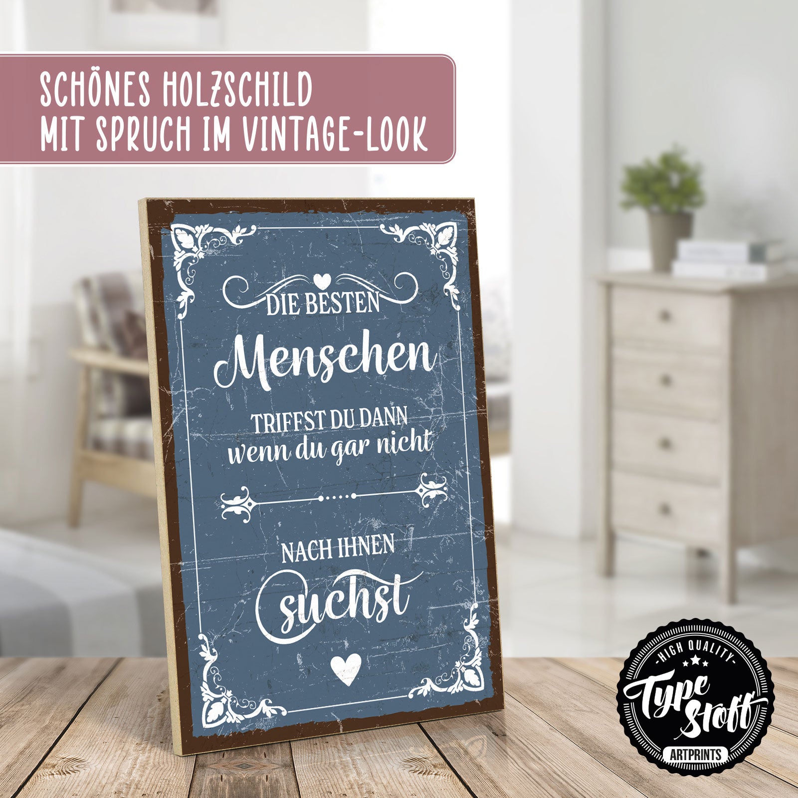 Holzschild mit Spruch Freunde ohne zu Suchen HSGH00879 TypeStoff