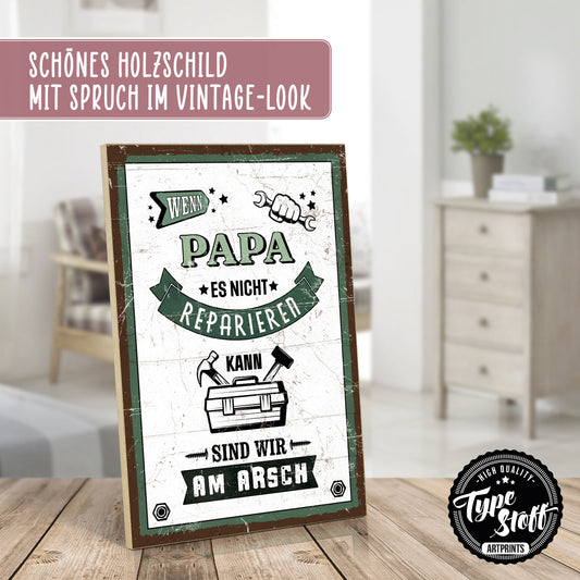 Holzschild mit Spruch - Wenn Papa es nicht reparieren kann – HS-GH-00897