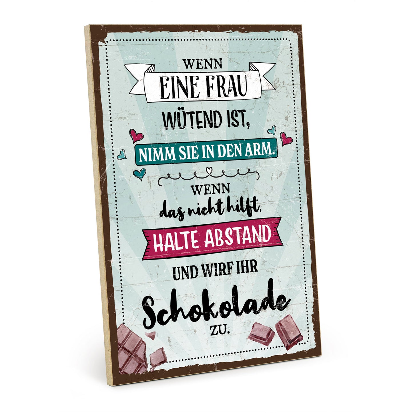 Holzschild mit Spruch - Frau wütend - Abstand - Schokolade – HS-GH-00911