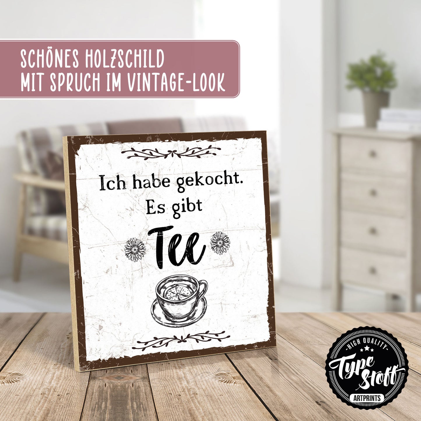 Holzschild mit Spruch - Habe gekocht - Es gint Tee – HS-QN-00922