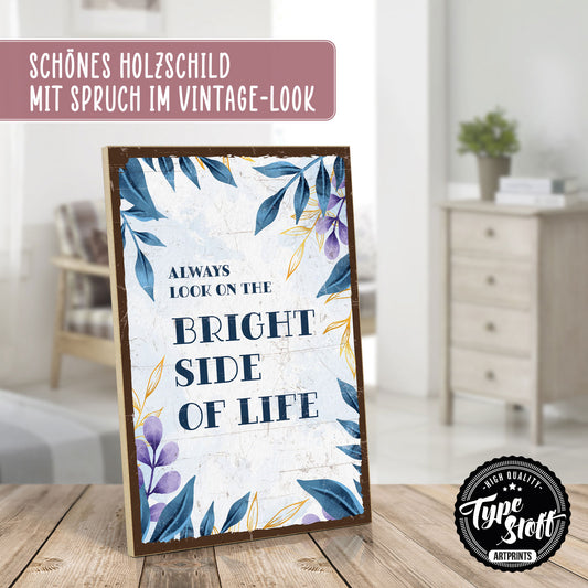 Holzschild mit Spruch - Look on the bright side of life – HS-GH-00926