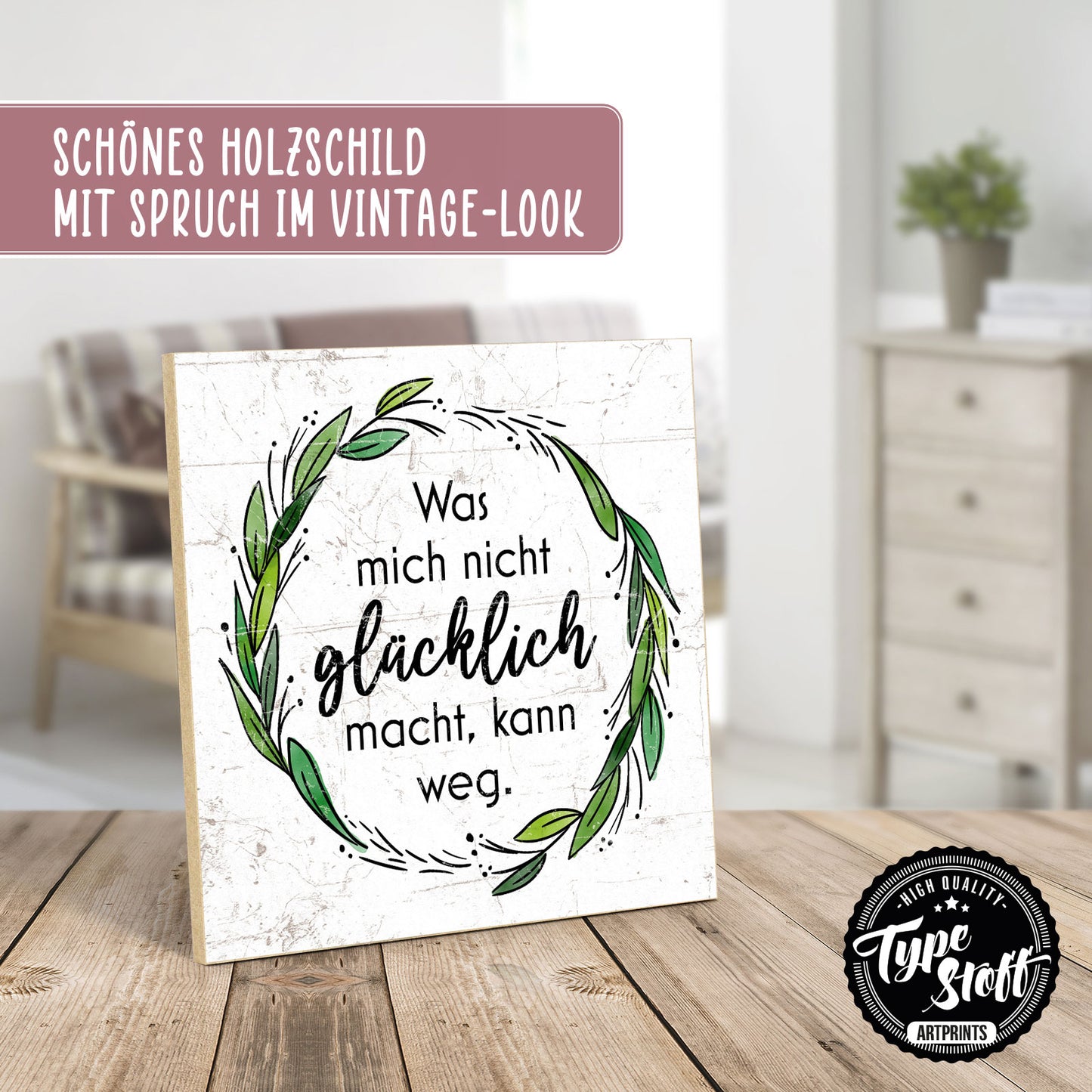 Holzschild mit Spruch - Was mich nicht glücklich macht – HS-QN-00931