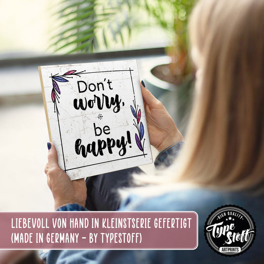 Holzschild mit Spruch - Hygge - Dont worry be happy – HS-QN-00942