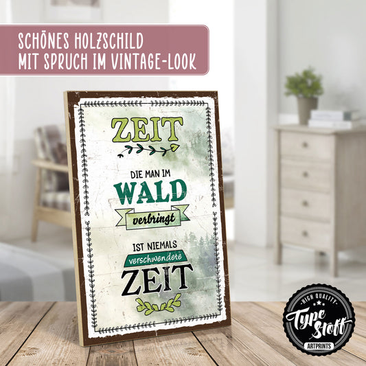 Holzschild mit Spruch - Zeit die man im Wald verbringt – HS-GH-00943