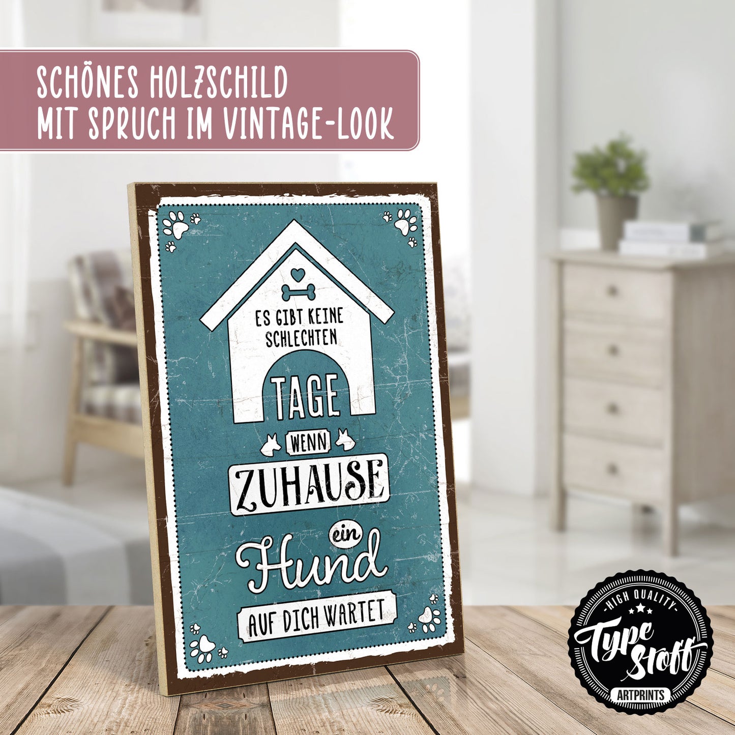 Holzschild mit Spruch - Hund - Es bibt keine schlechten Tage – HS-QN-00947