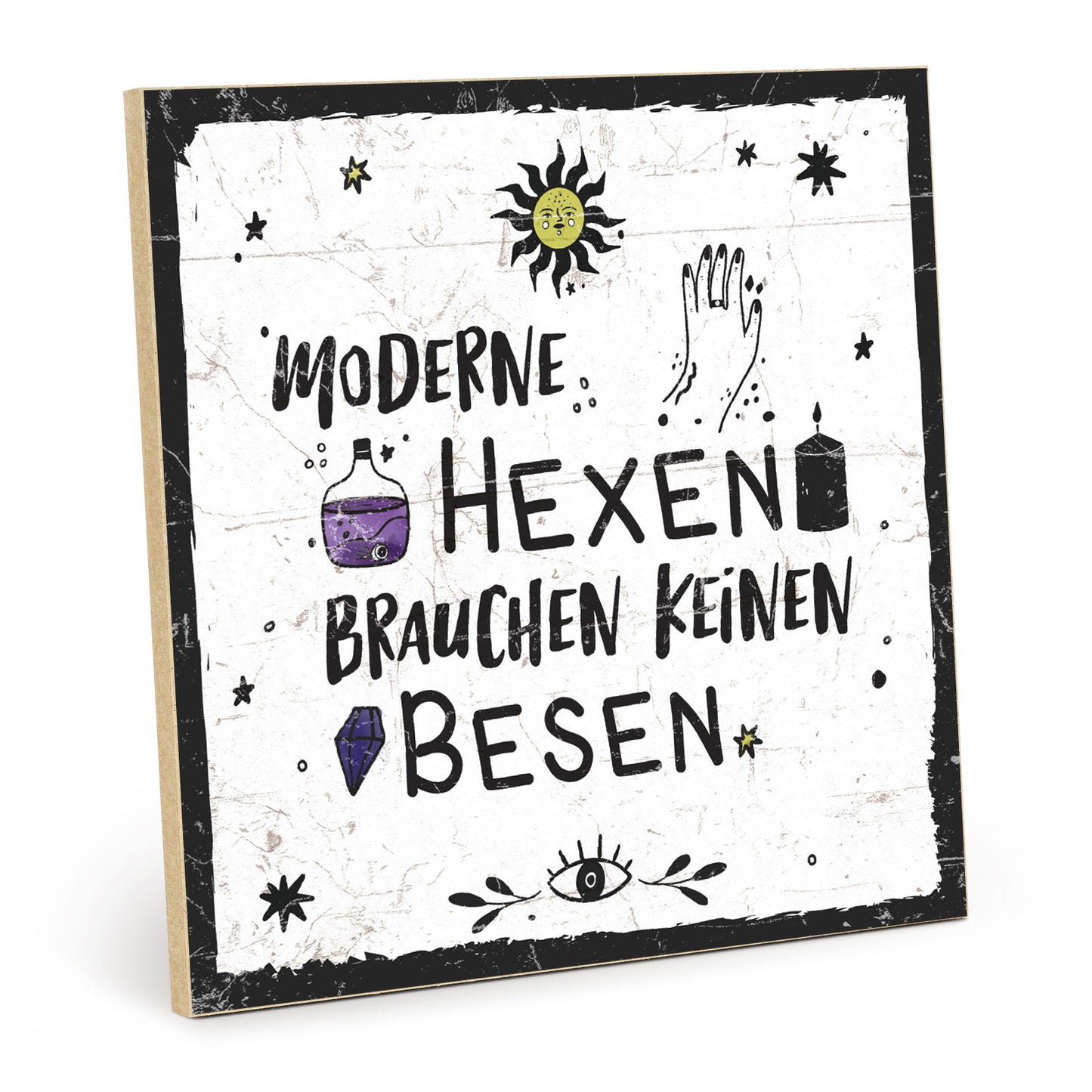Holzschild mit Spruch - Moderne Hexen brauchen keinen Besen – HS-QN-00958