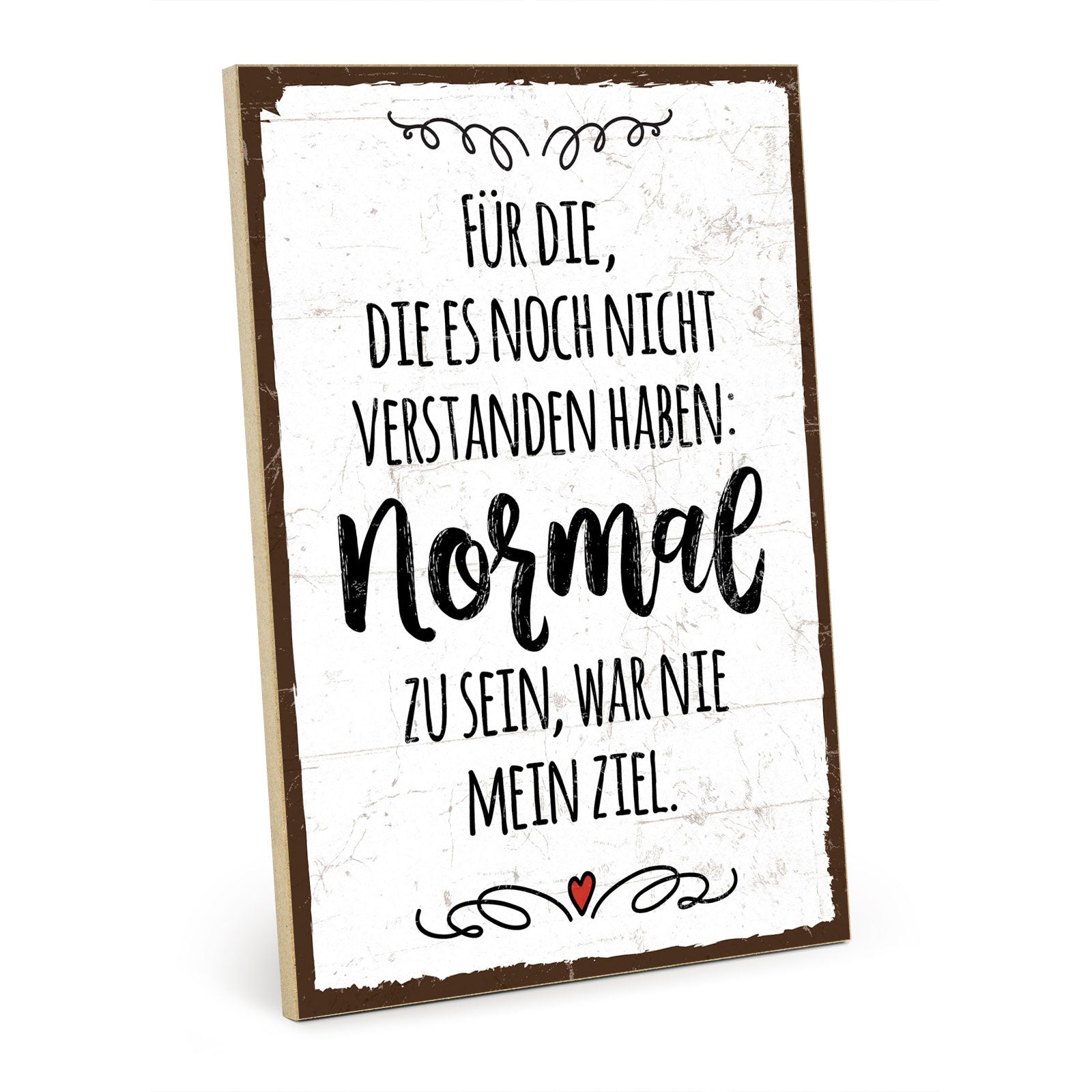 Holzschild mit Spruch Normal sein war nie mein Ziel HSGH00960