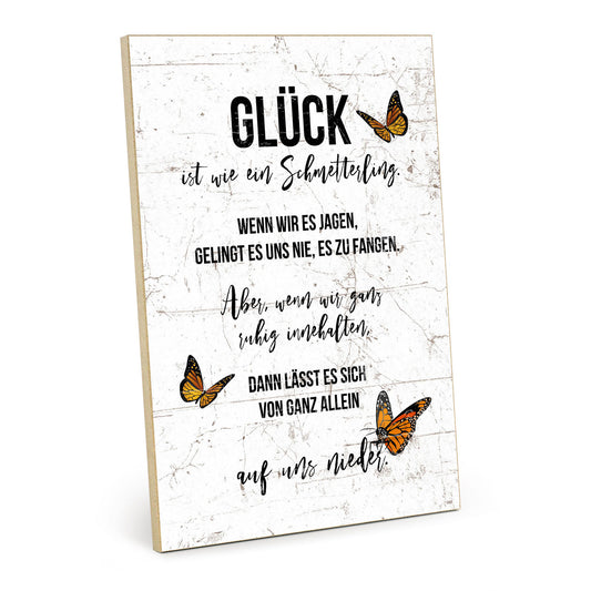 Holzschild mit Spruch - Glück ist wie ein Schmetterling – HS-GH-00988
