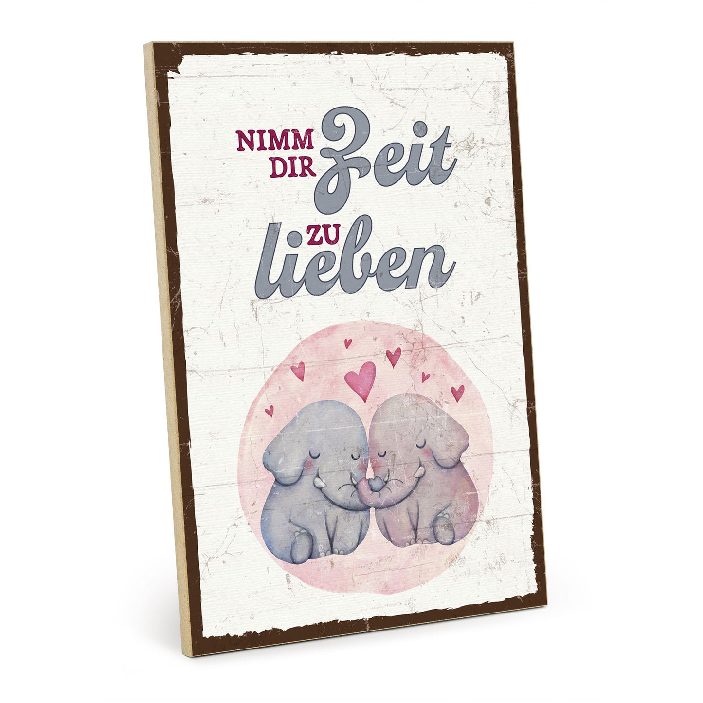 Holzschild mit Spruch - Liebe - Nimm dir Zeit zu lieben – HS-GH-01002
