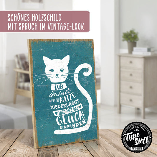 Holzschild mit Spruch - Katze - Das Glück findet sich ein – HS-GH-01018