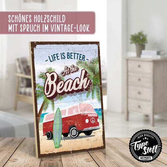 Holzschild mit Spruch - Life is better at the beach – HS-GH-01043