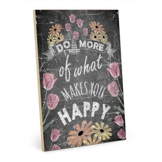 Holzschild mit Spruch - Do more of what makes you happy – HS-GH-01044