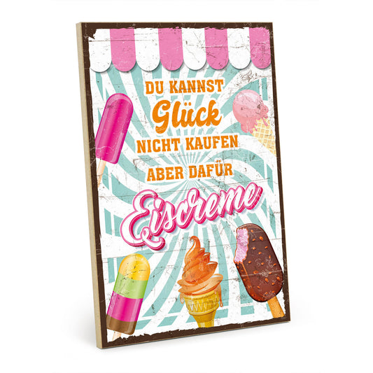 Holzschild mit Spruch - Glück nicht kaufen aber Eiscreme – HS-GH-01050