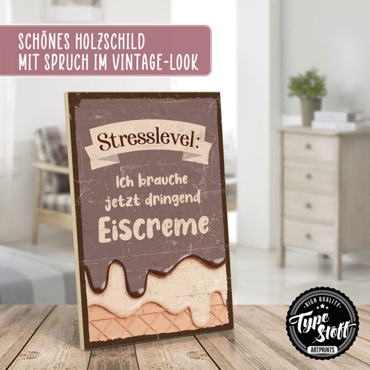 Holzschild mit Spruch - Stresslevel - Eiscreme – HS-GH-01054
