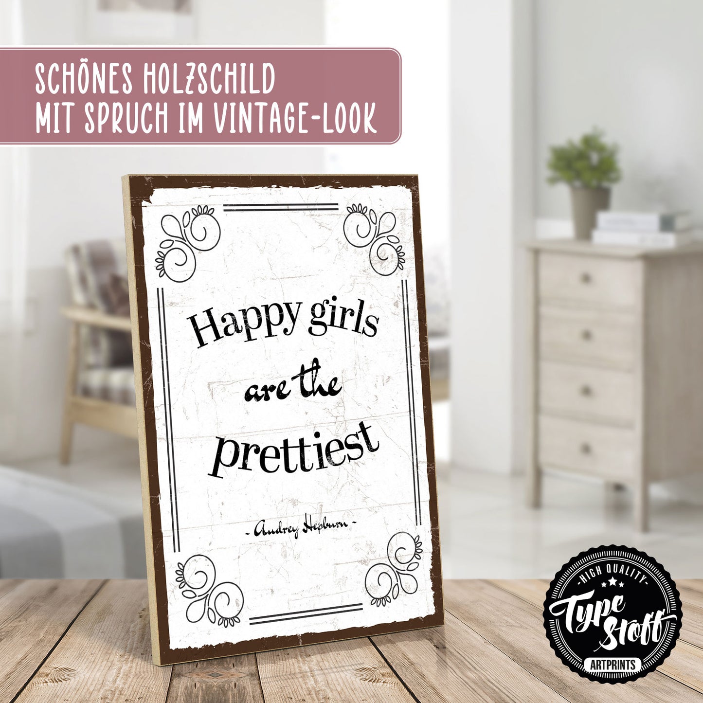 Holzschild mit Spruch - Happy girls are the prettiest – HS-GH-01057