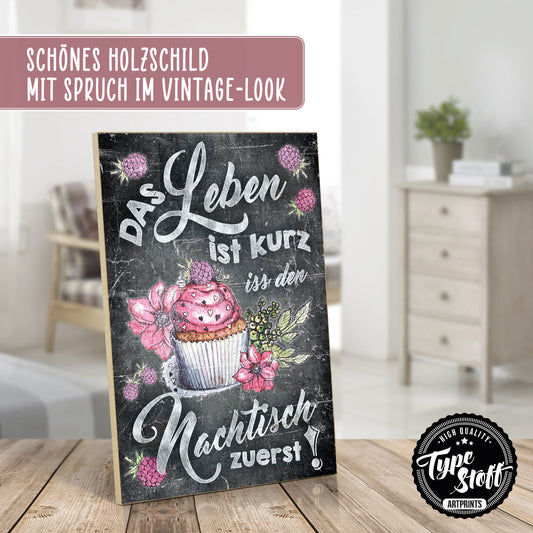 Holzschild mit Spruch - Iss den Nachtisch zuerst – HS-GH-01110