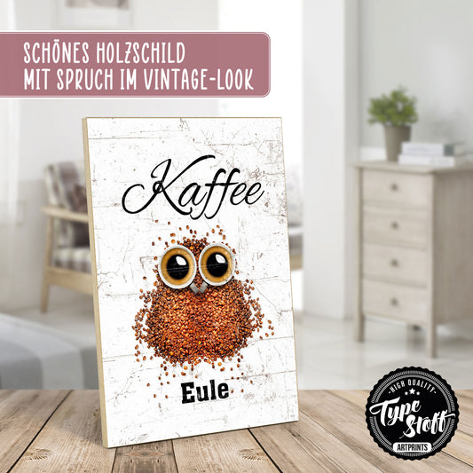 Holzschild mit Spruch - Kaffee Eule – HS-GH-01112