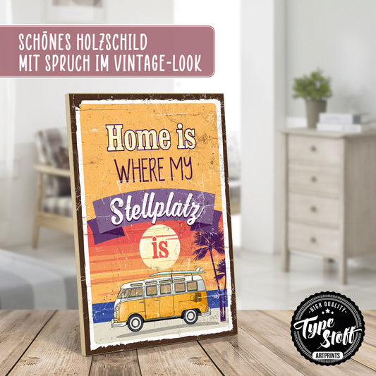 Holzschild mit Spruch - Home is where my Stellplatz is – HS-GH-01126