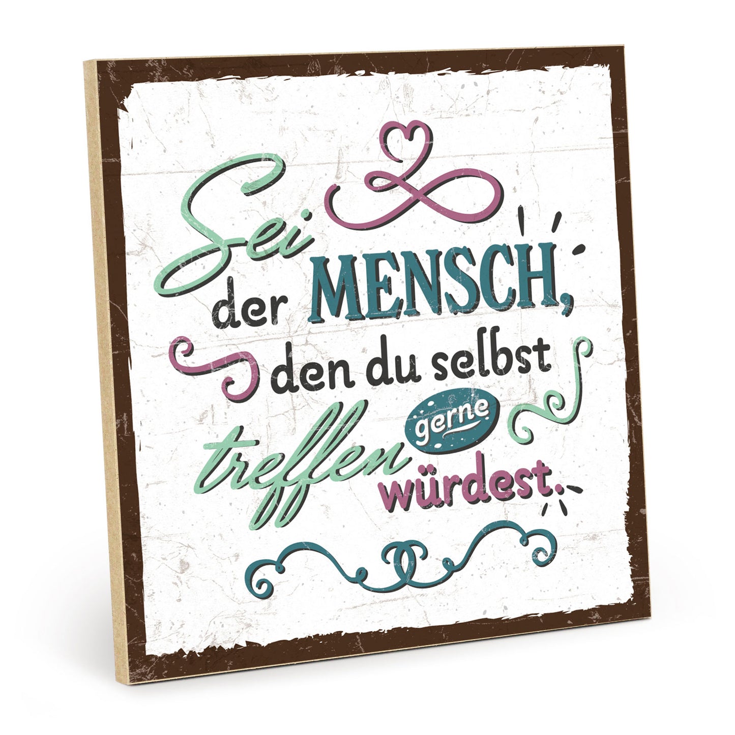 Holzschild mit Spruch - Motivation - sei der Mensch – HS-QN-01143