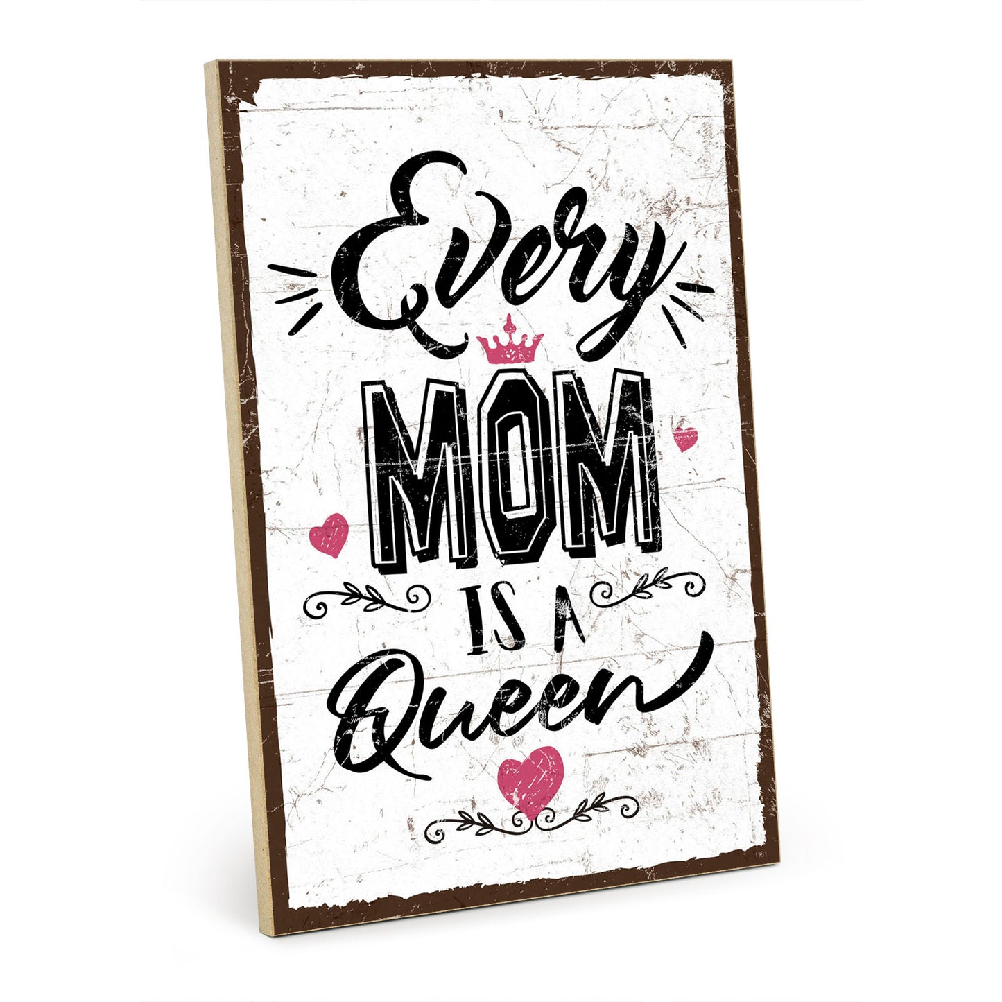 Holzschild mit Spruch - Mama - every mom is a queen - HS-GH-01161