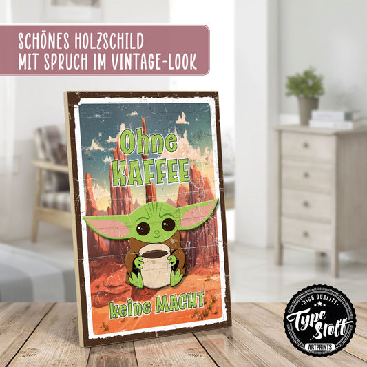 Holzschild mit Spruch - Ohen Kaffee keine Macht – HS-GH-01163