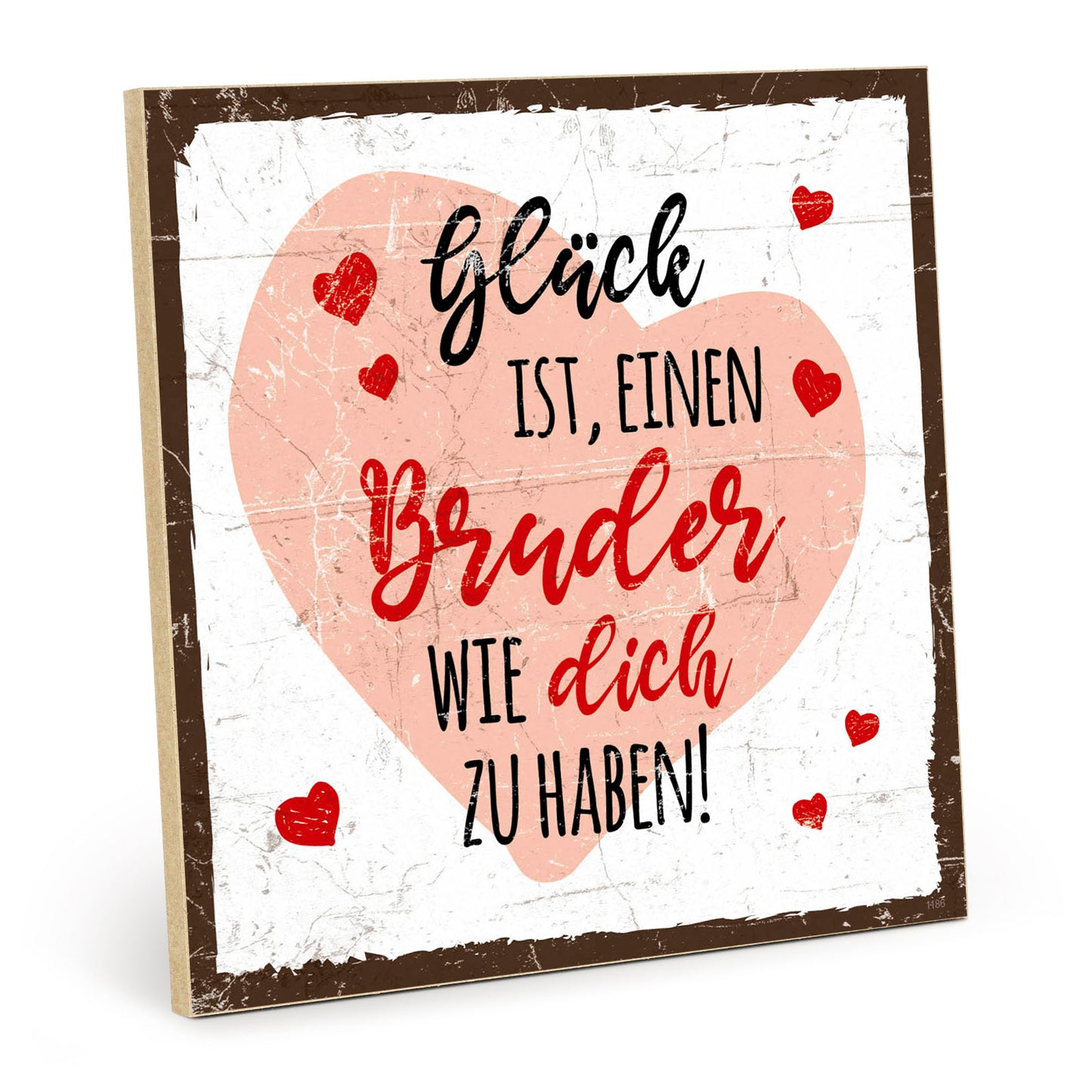 Holzschild mit Spruch - Bruder - Glück dich zu haben – HS-QN-01186