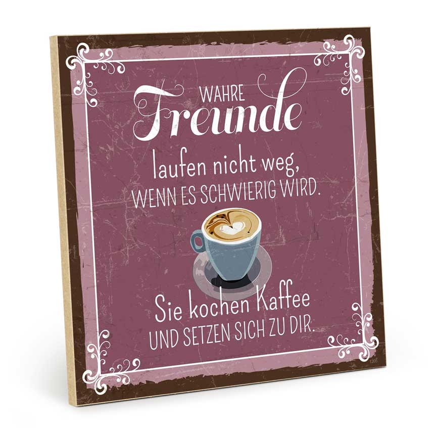 Holzschild mit Spruch - Wahre Freunde laufen nicht weg – HS-QN-01205