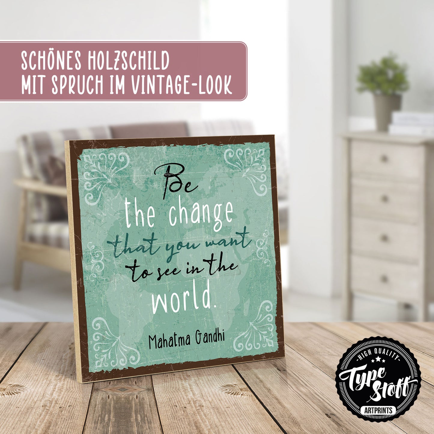 Holzschild mit Spruch - Motivation - Be the change - HS-QN-01239