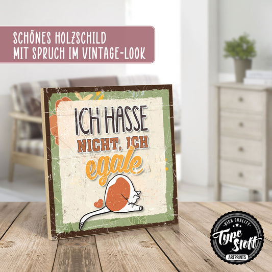 Holzschild mit Spruch - Hygge - Ich hasse nicht - Ich egale – HS-QN-01242