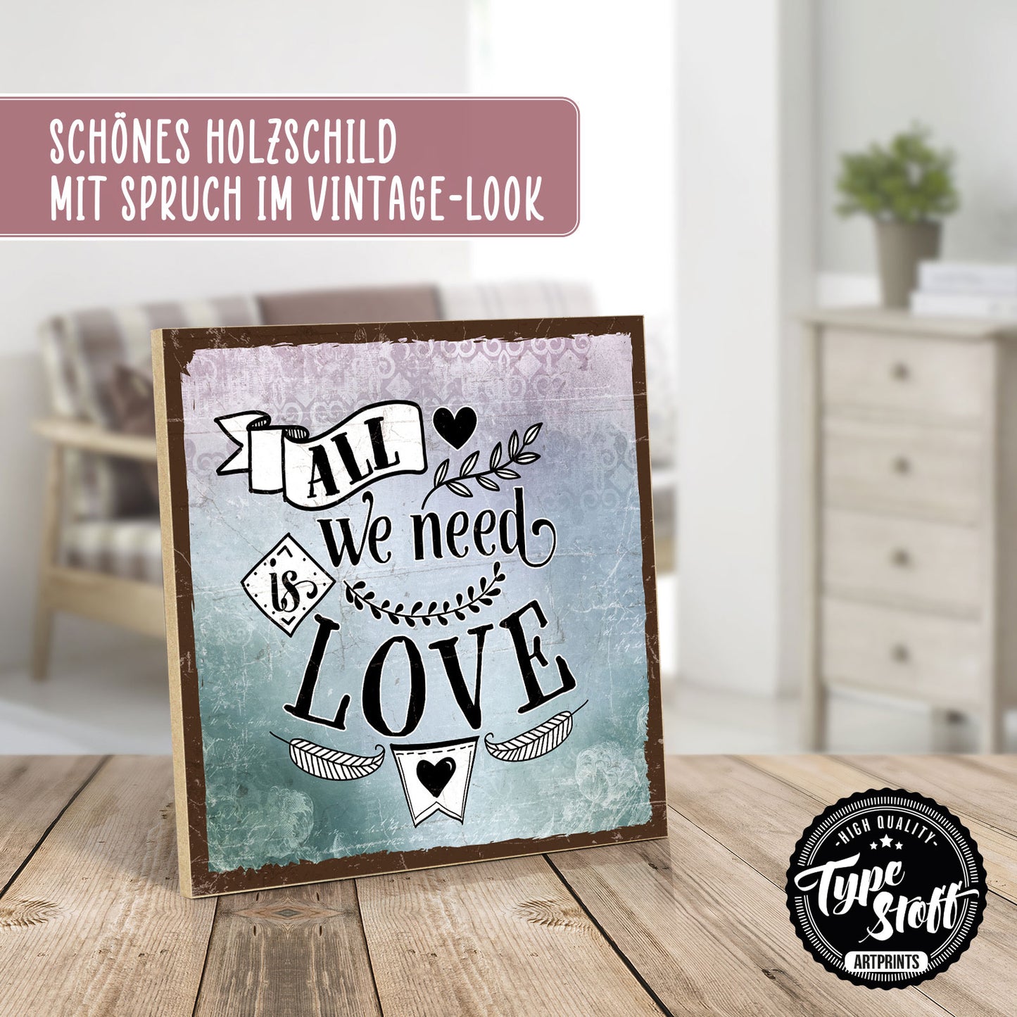 Holzschild mit Spruch - Liebe - all we need is love - HS-QN-01268