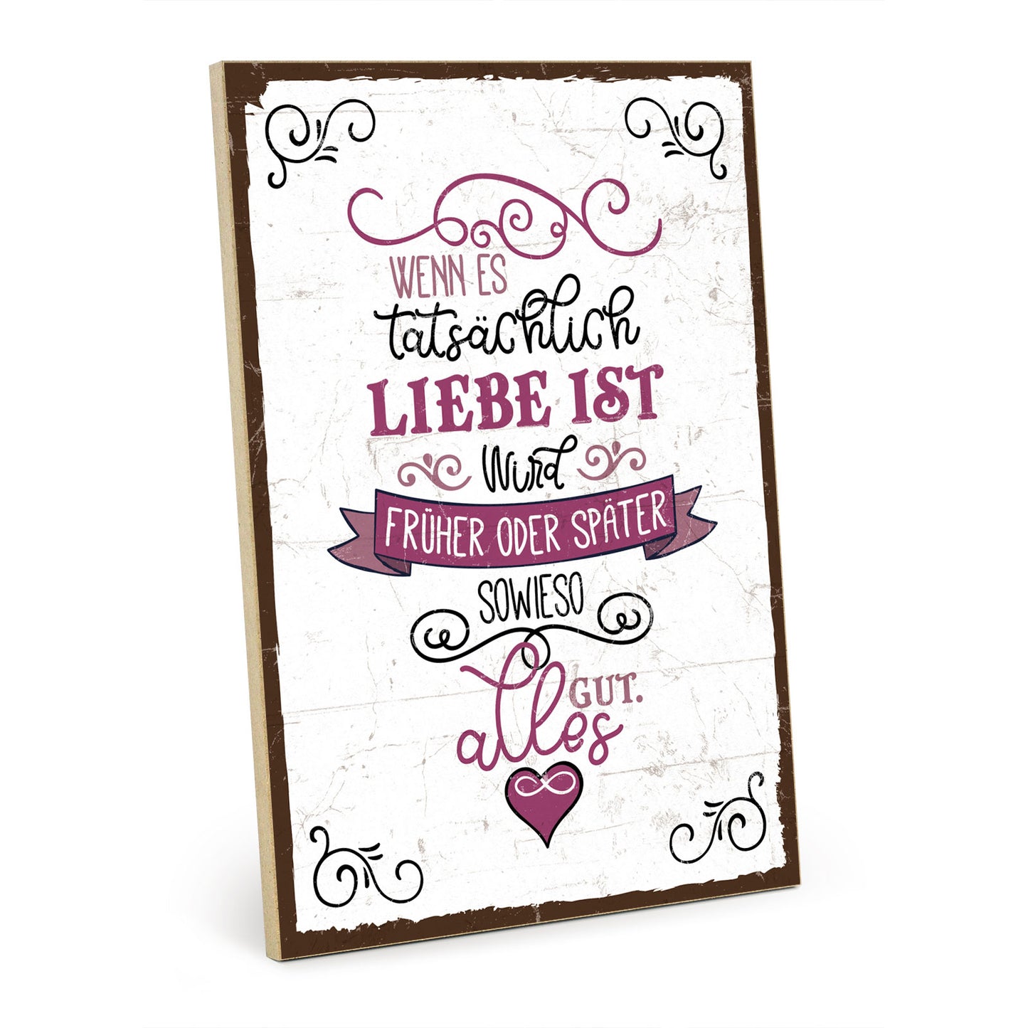 Holzschild mit Spruch - Wenn es tatsächlich Liebe ist – HS-GH-01283