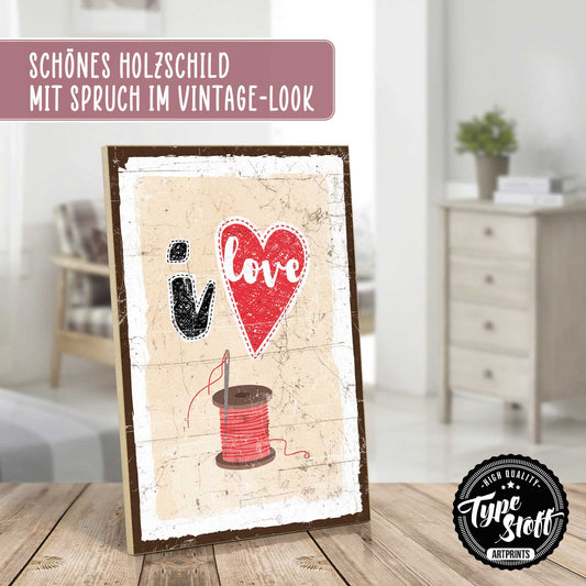 Holzschild mit Spruch - i love nähen – HS-GH-01371