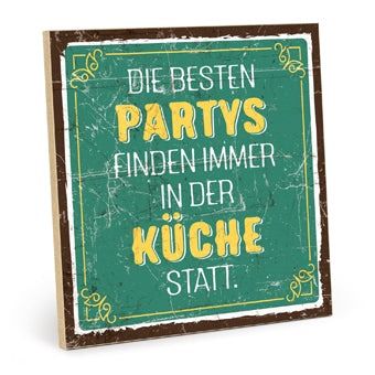 Holzschild mit Spruch - Die besten Partys – HS-QN-01413