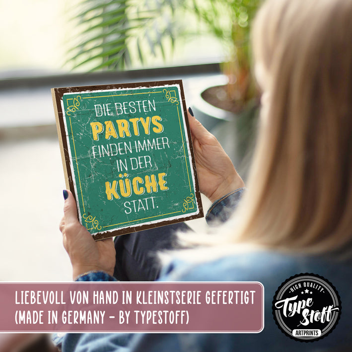 Holzschild mit Spruch - Die besten Partys – HS-QN-01413