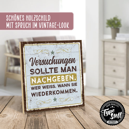 Holzschild mit Spruch - Versuchungen – HS-QN-01429