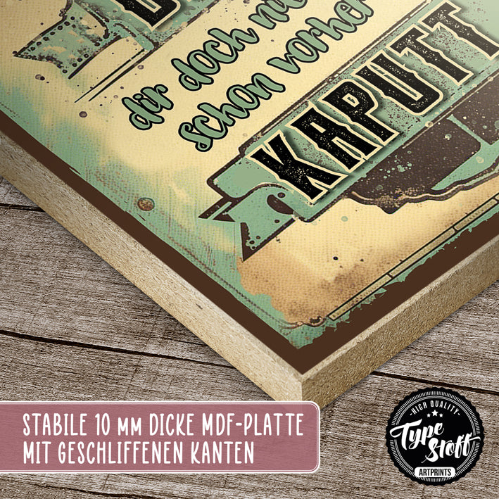 Holzschild mit Spruch - Denk dir doch nicht immer schon vorher alles kaputt – HS-QN-01439