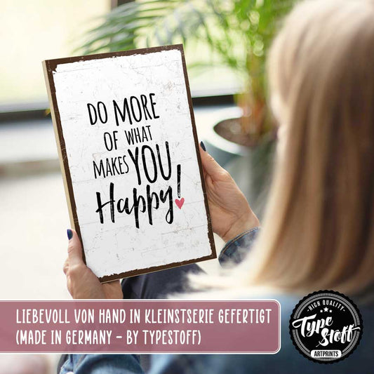 Holzschild mit Spruch - Do more of what makes you happy! – GH-01565